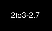 Run 2to3-2.7 in OnWorks free hosting provider over Ubuntu Online, Fedora Online, Windows online emulator or MAC OS online emulator