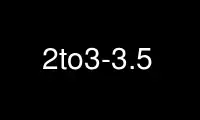 Run 2to3-3.5 in OnWorks free hosting provider over Ubuntu Online, Fedora Online, Windows online emulator or MAC OS online emulator