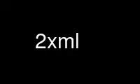 Run 2xml in OnWorks free hosting provider over Ubuntu Online, Fedora Online, Windows online emulator or MAC OS online emulator