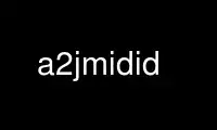 Run a2jmidid in OnWorks free hosting provider over Ubuntu Online, Fedora Online, Windows online emulator or MAC OS online emulator