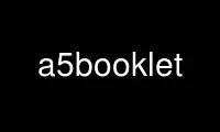 Run a5booklet in OnWorks free hosting provider over Ubuntu Online, Fedora Online, Windows online emulator or MAC OS online emulator