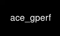 Run ace_gperf in OnWorks free hosting provider over Ubuntu Online, Fedora Online, Windows online emulator or MAC OS online emulator