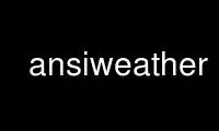 Run ansiweather in OnWorks free hosting provider over Ubuntu Online, Fedora Online, Windows online emulator or MAC OS online emulator