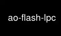 Run ao-flash-lpc in OnWorks free hosting provider over Ubuntu Online, Fedora Online, Windows online emulator or MAC OS online emulator