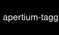 Run apertium-tagger in OnWorks free hosting provider over Ubuntu Online, Fedora Online, Windows online emulator or MAC OS online emulator