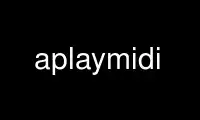 Run aplaymidi in OnWorks free hosting provider over Ubuntu Online, Fedora Online, Windows online emulator or MAC OS online emulator