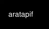 Run aratapif in OnWorks free hosting provider over Ubuntu Online, Fedora Online, Windows online emulator or MAC OS online emulator