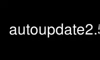 Run autoupdate2.59 in OnWorks free hosting provider over Ubuntu Online, Fedora Online, Windows online emulator or MAC OS online emulator