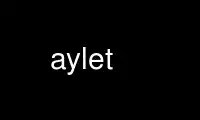 Run aylet in OnWorks free hosting provider over Ubuntu Online, Fedora Online, Windows online emulator or MAC OS online emulator