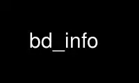 Run bd_info in OnWorks free hosting provider over Ubuntu Online, Fedora Online, Windows online emulator or MAC OS online emulator