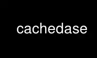 Run cachedase in OnWorks free hosting provider over Ubuntu Online, Fedora Online, Windows online emulator or MAC OS online emulator