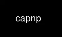 Run capnp in OnWorks free hosting provider over Ubuntu Online, Fedora Online, Windows online emulator or MAC OS online emulator