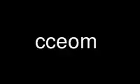Run cceom in OnWorks free hosting provider over Ubuntu Online, Fedora Online, Windows online emulator or MAC OS online emulator