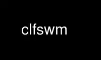 Run clfswm in OnWorks free hosting provider over Ubuntu Online, Fedora Online, Windows online emulator or MAC OS online emulator