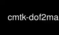 Run cmtk-dof2mat in OnWorks free hosting provider over Ubuntu Online, Fedora Online, Windows online emulator or MAC OS online emulator