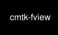 Run cmtk-fview in OnWorks free hosting provider over Ubuntu Online, Fedora Online, Windows online emulator or MAC OS online emulator