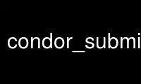 Run condor_submit_dag in OnWorks free hosting provider over Ubuntu Online, Fedora Online, Windows online emulator or MAC OS online emulator