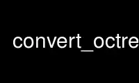 उबंटू ऑनलाइन, फेडोरा ऑनलाइन, विंडोज ऑनलाइन एमुलेटर या मैक ओएस ऑनलाइन एमुलेटर पर ऑनवर्क्स फ्री होस्टिंग प्रदाता में Convert_octree चलाएं