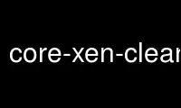 Run core-xen-cleanup in OnWorks free hosting provider over Ubuntu Online, Fedora Online, Windows online emulator or MAC OS online emulator