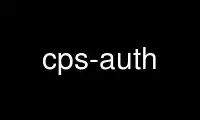 Run cps-auth in OnWorks free hosting provider over Ubuntu Online, Fedora Online, Windows online emulator or MAC OS online emulator