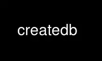 Run createdb in OnWorks free hosting provider over Ubuntu Online, Fedora Online, Windows online emulator or MAC OS online emulator