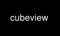 Run cubeview in OnWorks free hosting provider over Ubuntu Online, Fedora Online, Windows online emulator or MAC OS online emulator