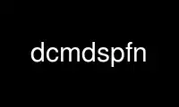 Run dcmdspfn in OnWorks free hosting provider over Ubuntu Online, Fedora Online, Windows online emulator or MAC OS online emulator