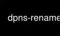 Run dpns-rename in OnWorks free hosting provider over Ubuntu Online, Fedora Online, Windows online emulator or MAC OS online emulator