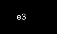 Run e3 in OnWorks free hosting provider over Ubuntu Online, Fedora Online, Windows online emulator or MAC OS online emulator