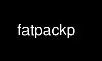 Run fatpackp in OnWorks free hosting provider over Ubuntu Online, Fedora Online, Windows online emulator or MAC OS online emulator