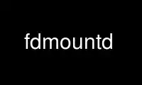 Run fdmountd in OnWorks free hosting provider over Ubuntu Online, Fedora Online, Windows online emulator or MAC OS online emulator