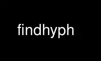 Run findhyph in OnWorks free hosting provider over Ubuntu Online, Fedora Online, Windows online emulator or MAC OS online emulator