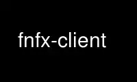 通过 Ubuntu Online、Fedora Online、Windows 在线模拟器或 MAC OS 在线模拟器在 OnWorks 免费托管服务提供商中运行 fnfx-client