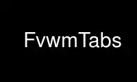 Run FvwmTabs in OnWorks free hosting provider over Ubuntu Online, Fedora Online, Windows online emulator or MAC OS online emulator