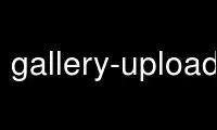 Run gallery-uploader in OnWorks free hosting provider over Ubuntu Online, Fedora Online, Windows online emulator or MAC OS online emulator