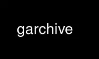 Run garchive in OnWorks free hosting provider over Ubuntu Online, Fedora Online, Windows online emulator or MAC OS online emulator