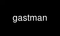 Run gastman in OnWorks free hosting provider over Ubuntu Online, Fedora Online, Windows online emulator or MAC OS online emulator