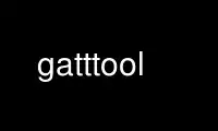 Run gatttool in OnWorks free hosting provider over Ubuntu Online, Fedora Online, Windows online emulator or MAC OS online emulator