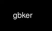 Run gbker in OnWorks free hosting provider over Ubuntu Online, Fedora Online, Windows online emulator or MAC OS online emulator
