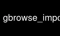 Run gbrowse_import_ucsc_db in OnWorks free hosting provider over Ubuntu Online, Fedora Online, Windows online emulator or MAC OS online emulator