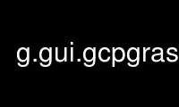 Run g.gui.gcpgrass in OnWorks free hosting provider over Ubuntu Online, Fedora Online, Windows online emulator or MAC OS online emulator