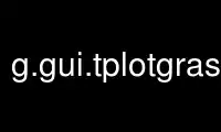 Run g.gui.tplotgrass in OnWorks free hosting provider over Ubuntu Online, Fedora Online, Windows online emulator or MAC OS online emulator