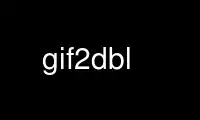 Run gif2dbl in OnWorks free hosting provider over Ubuntu Online, Fedora Online, Windows online emulator or MAC OS online emulator