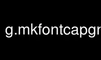 Run g.mkfontcapgrass in OnWorks free hosting provider over Ubuntu Online, Fedora Online, Windows online emulator or MAC OS online emulator