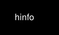 Run hinfo in OnWorks free hosting provider over Ubuntu Online, Fedora Online, Windows online emulator or MAC OS online emulator