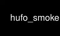 Run hufo_smoke in OnWorks free hosting provider over Ubuntu Online, Fedora Online, Windows online emulator or MAC OS online emulator