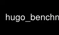 Run hugo_benchmark in OnWorks free hosting provider over Ubuntu Online, Fedora Online, Windows online emulator or MAC OS online emulator