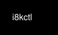 Run i8kctl in OnWorks free hosting provider over Ubuntu Online, Fedora Online, Windows online emulator or MAC OS online emulator