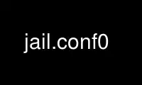 Run jail.conf0 in OnWorks free hosting provider over Ubuntu Online, Fedora Online, Windows online emulator or MAC OS online emulator