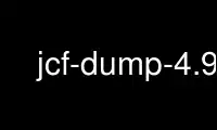 Run jcf-dump-4.9 in OnWorks free hosting provider over Ubuntu Online, Fedora Online, Windows online emulator or MAC OS online emulator